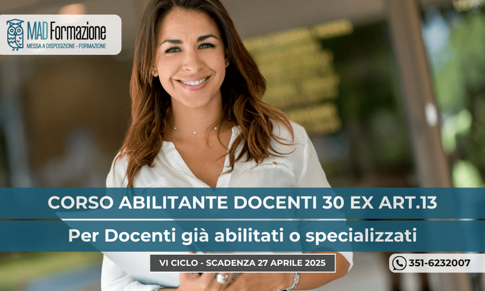 Corso abilitante 30 CFU ex art. 13 – VI ciclo, scadenza 27 Aprile 2025